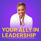 Your Ally in Leadership