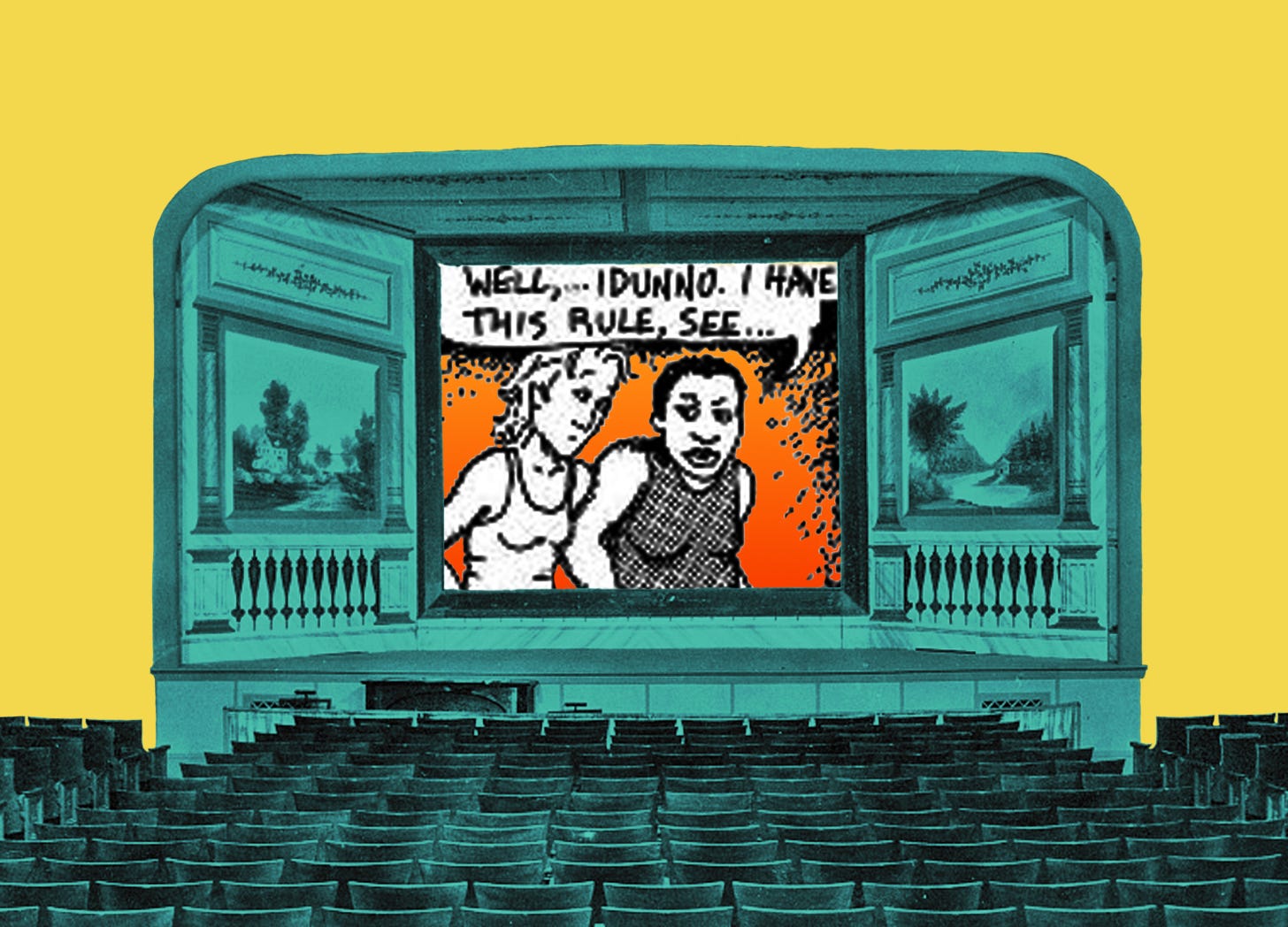 movie theater with panel from alison bechdel's comic about the bechdel test that says "well... I dunno. I have this rule, see..." movie theater with panel from alison bechdel's comic about the bechdel test that says "well... I dunno. I have this rule, see..."