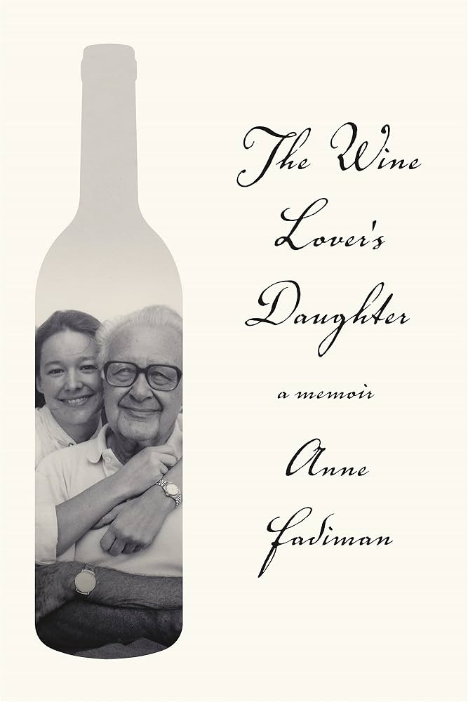 The Wine Lover's Daughter: A Memoir: Fadiman, Anne: 9780374228088:  Amazon.com: Books