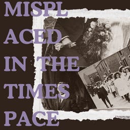 misplaced in the timespace