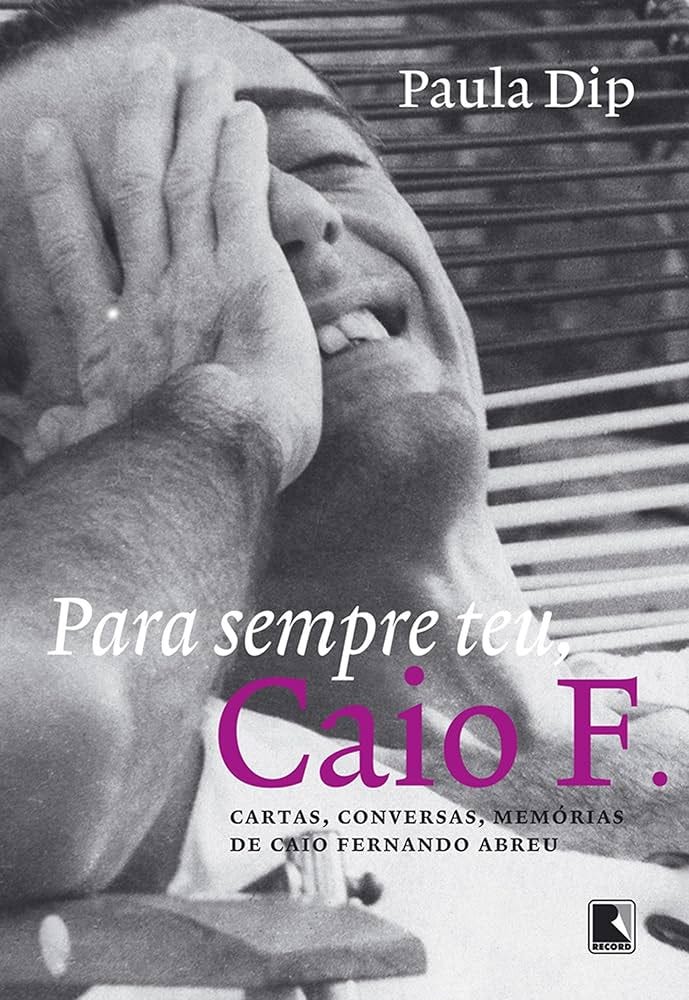 Amazon.com.br eBooks Kindle: Para sempre teu, Caio F.: Cartas, conversas, memórias de Caio Fernando Adreu, Dip, Paula Amazon.com.br eBooks Kindle: Para sempre teu, Caio F.: Cartas, conversas, memórias de Caio Fernando Adreu, Dip, Paula