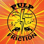 Pulp Friction