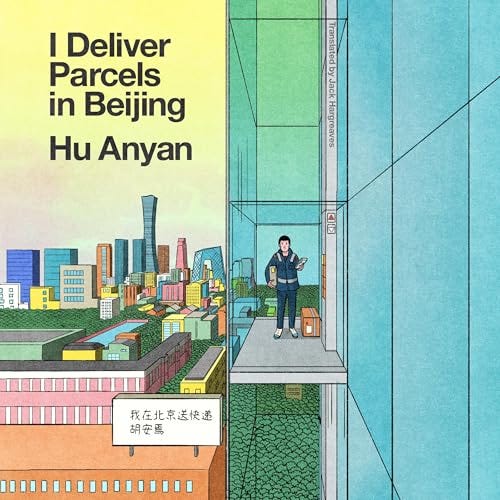I Deliver Parcels in Beijing Audiobook by Hu Anyan, Jack ...