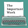 The Important Work