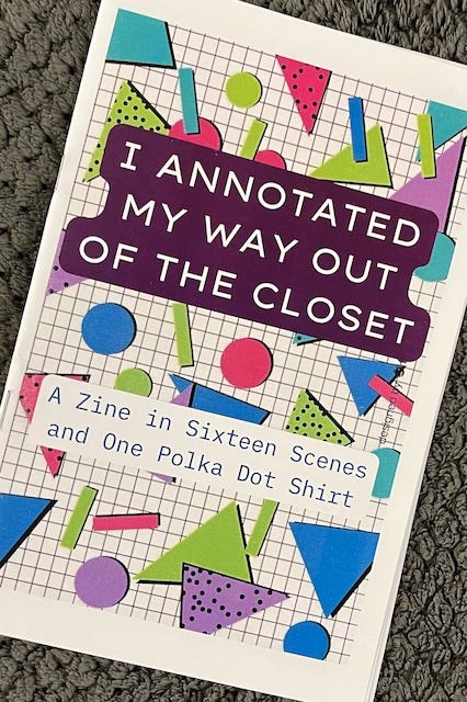 Cover of a zine titled I Annotated My Way Out of the Closet: A Zine in Sixteen Scenes and One Polka Dot Shirt. The design is playful and retro, featuring a white background with a purple grid and colorful geometric shapes—triangles, circles, rectangles—in bright pink, green, blue, and purple. The title appears in bold white text on a deep purple shape reminiscent of a label maker strip, while the subtitle is typed on a piece of faux-label tape. The overall look evokes 1980s-1990s queer DIY aesthetics and zine culture.