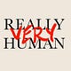 Really Very Human