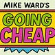 Mike Ward's Going Cheap!