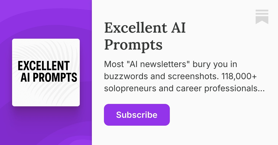Excellent AI Prompts | Substack