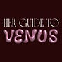 Her Guide to Venus's avatar