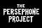 The Persephone Project