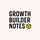 Growth Builder Notes