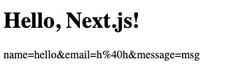 Rendered webpage that says Hello Next.js and has an encoded form body