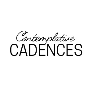 Contemplative Cadences