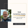 The Woodlands: A Place for Exploring the Spiritual Life