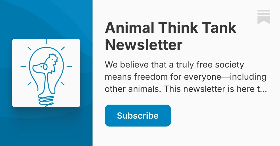 Animal Think Tank Newsletter | Substack