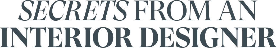 Secrets From an Interior Designer