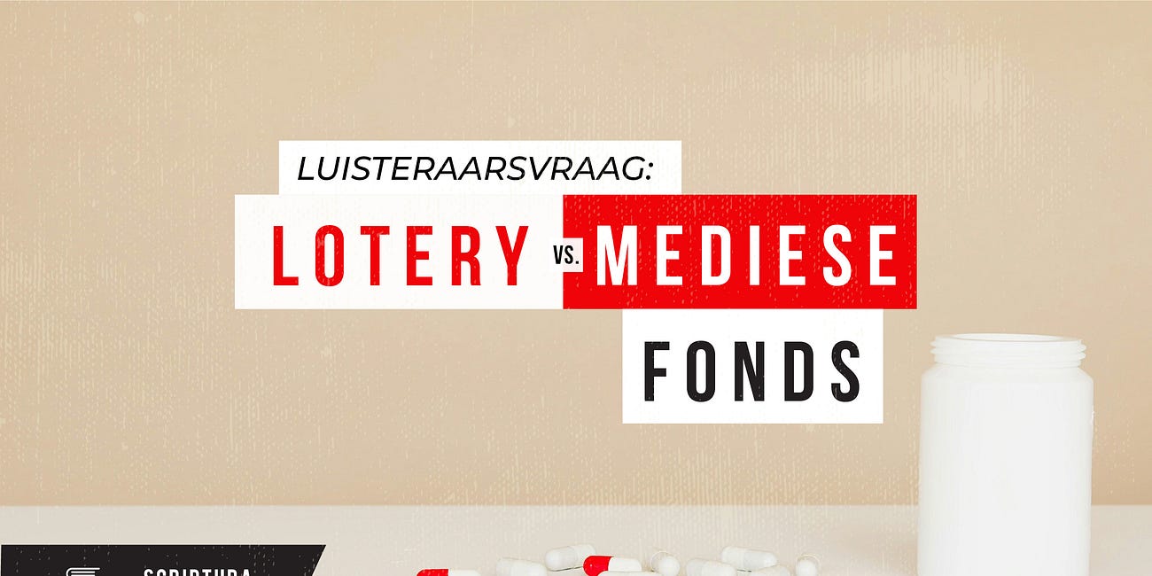 Luisteraarsvraag: Lotery versus mediese fonds