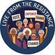 Live from the Resistance