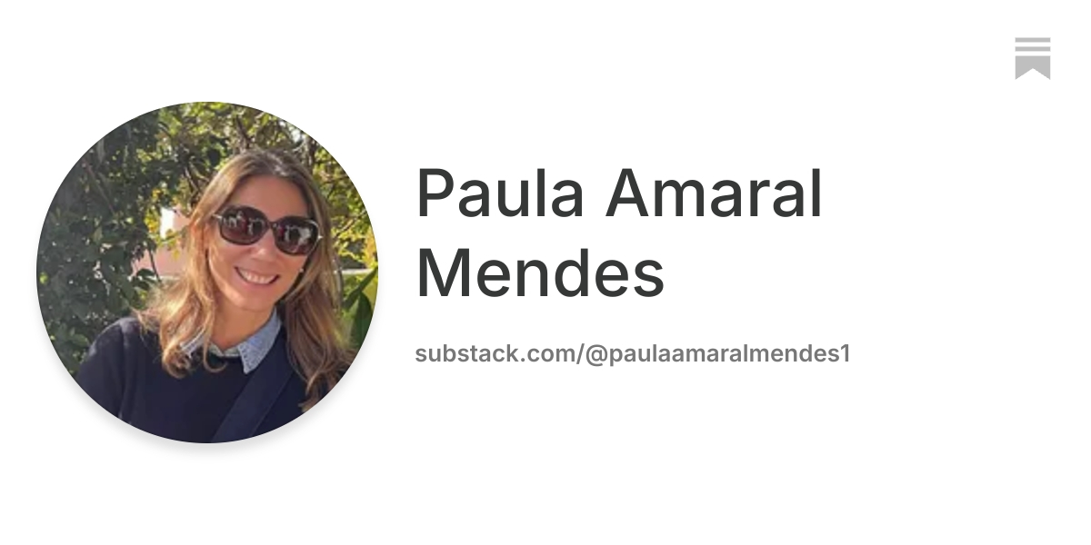Paula Amaral Mendes | Substack