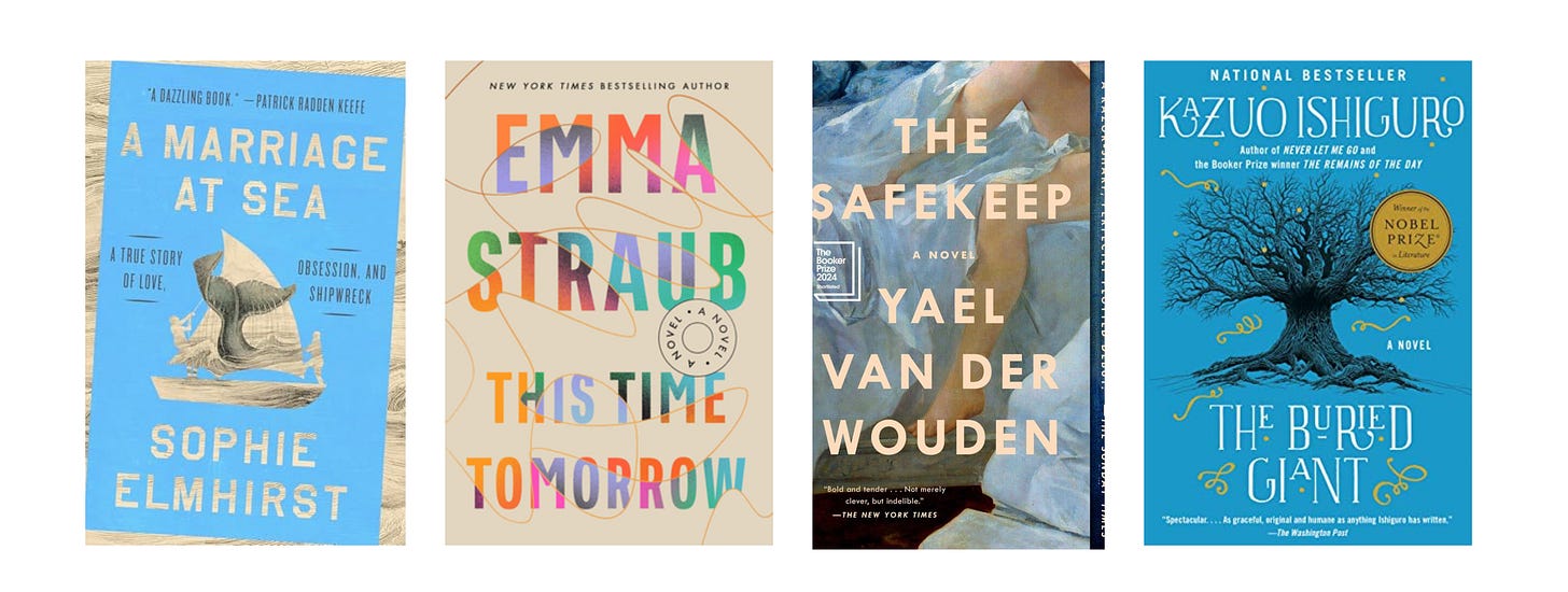 Book cover images for A Marriage at Sea by Sophie Elmhirst, This Time Tomorrow by Emma Straub, The Safekeep by Yael Van Der Wouden, and The Buried Giant by Kazuo Ishiguro