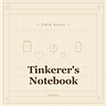 Tinkerer's Notebook