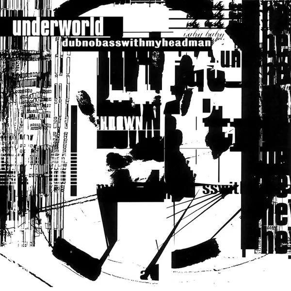 Cover art for Dubnobasswithmyheadman by Underworld Cover art for Dubnobasswithmyheadman by Underworld