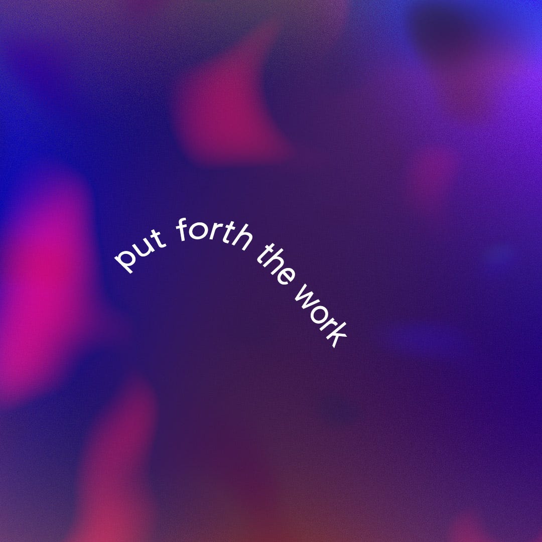 white text, it reads put forth the work. the text is curved. it's superimposed on a maroon background.