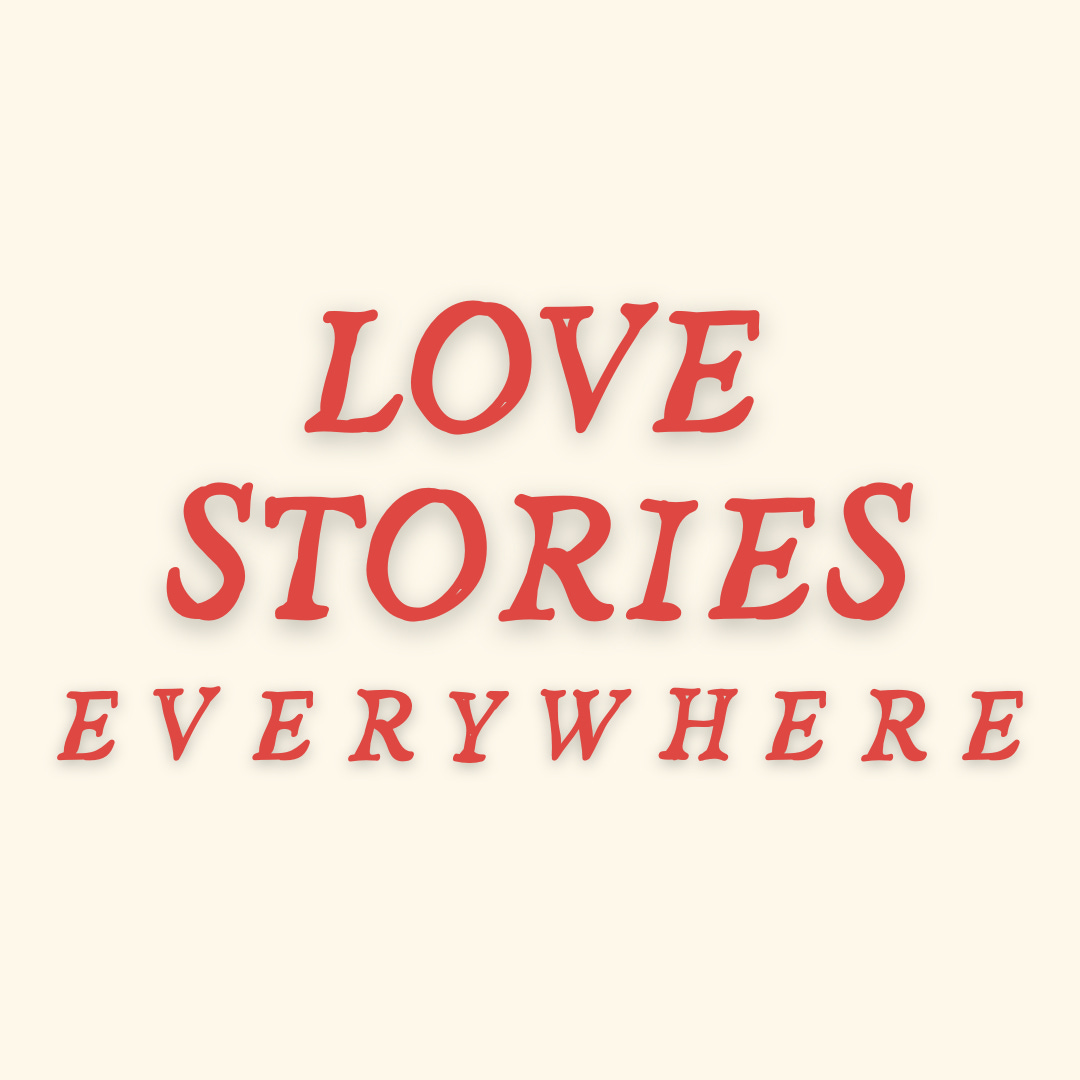 Love Stories Everywhere
