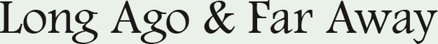 Long Ago & Far Away