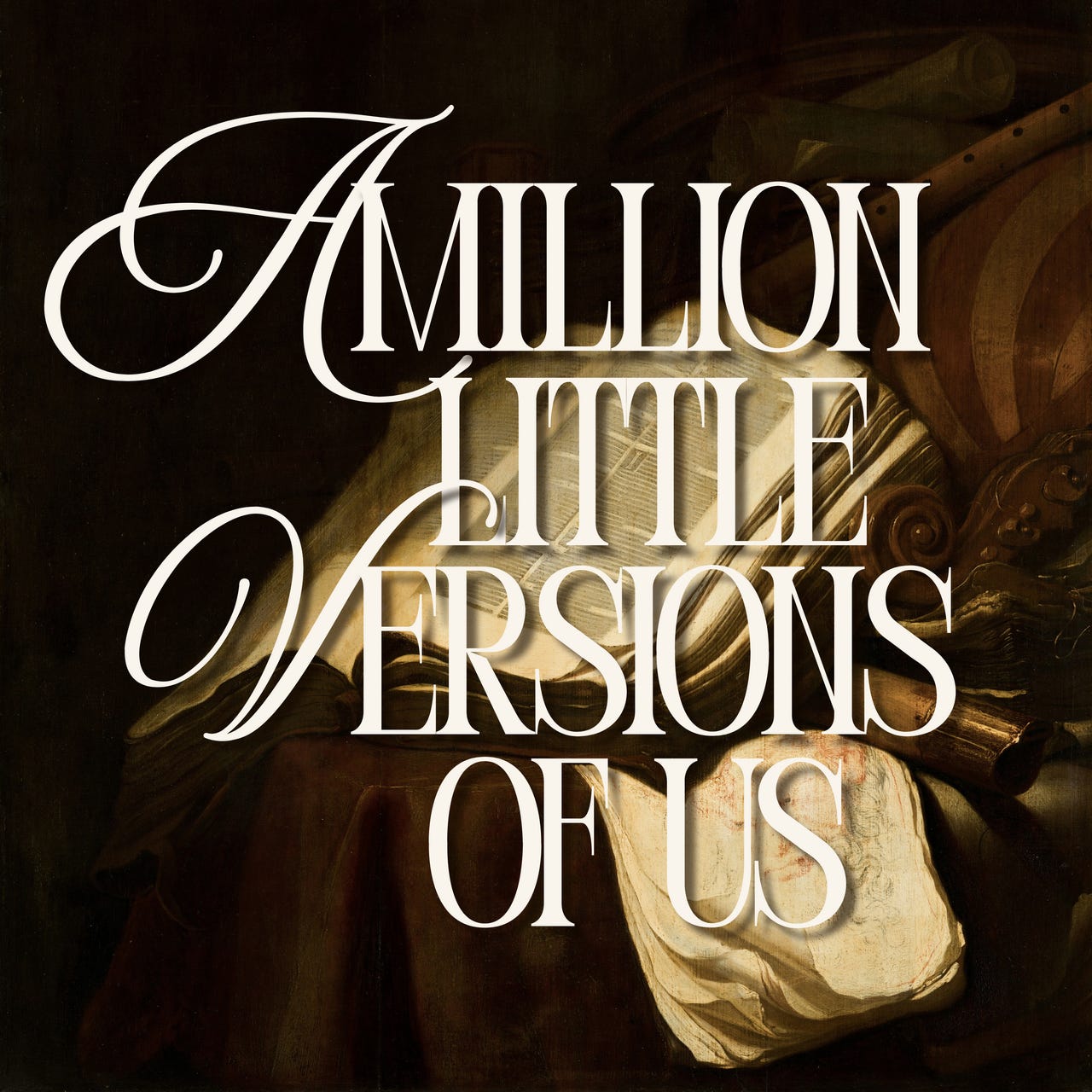 A Million Little Versions of Us