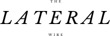 The Lateral Wire