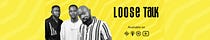 Loose Talk