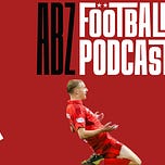 The ABZ Football Podcast