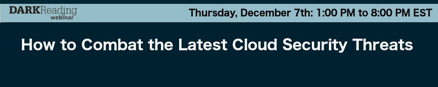 DARKReading: How to Combat the Latest Cloud Security Threats (Dec. 7th) DARKReading: How to Combat the Latest Cloud Security Threats (Dec. 7th)