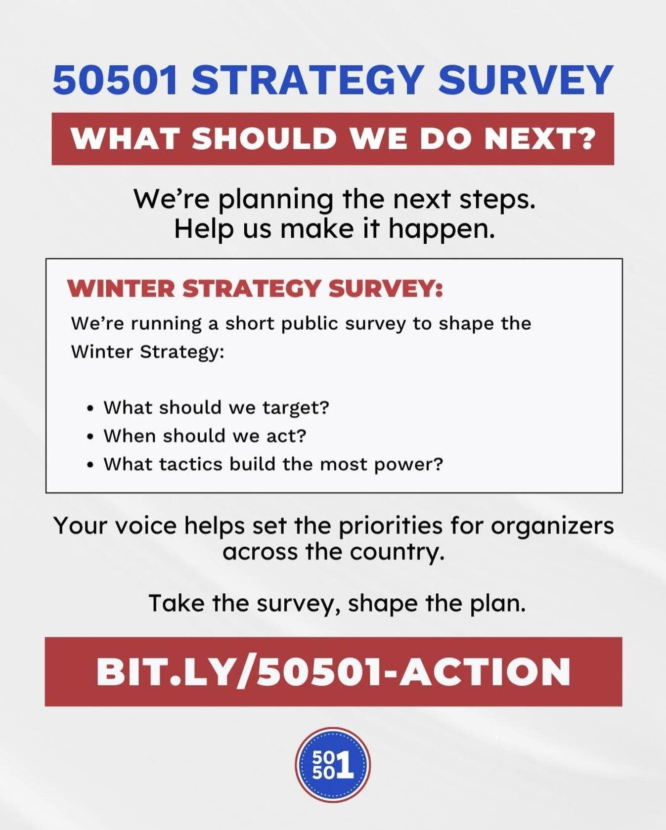 Graphic reading “50501 Strategy Survey: What should we do next?” inviting supporters to take a winter strategy survey to set organizing priorities nationwide.