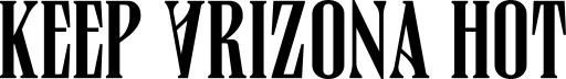 Keep Arizona Hot