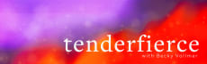 Tenderfierce with Becky Vollmer