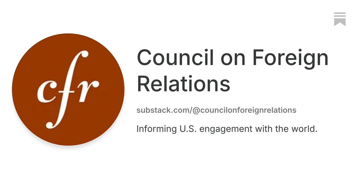 Council on Foreign Relations | Substack