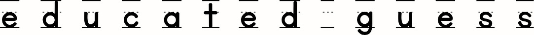 Educated Guess