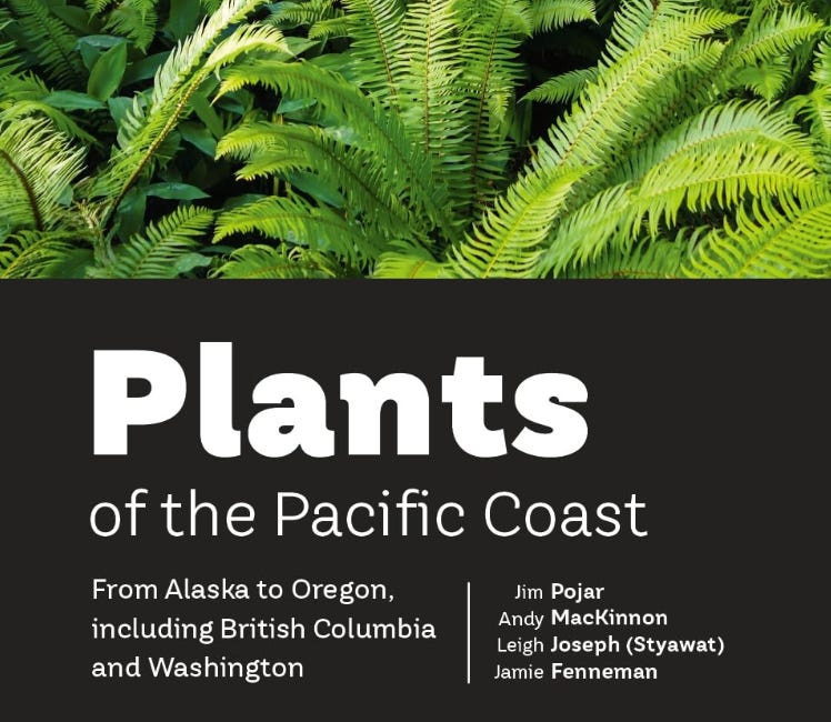 Plants of the Pacific Coast by Jim Pojar, Andy MacKinnon, Jamie Fenneman, and Leigh Joseph (Styawat)