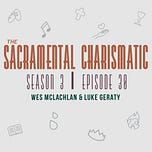 The Sacramental Charismatic