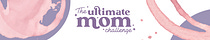The Ultimate Mom Challenge