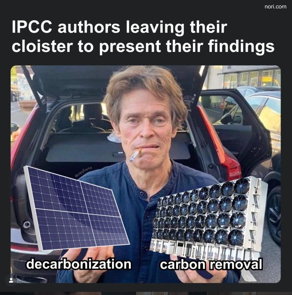 Meme headed "IPCC authors leaving their cloister to present their findings". Willem Dafoe stands at the open boot of a car, a cigarette in his mouth, holding a solar panel labelled "decarbonization" in one hand and a grid of fans labelled "carbon removal" in the other.