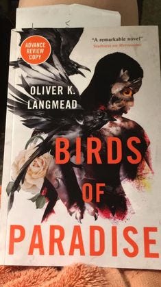 Image may contain: one or more people, text that says 'ADVANCE REVIEW COPY "A remarkable novel" Starburst on Metranume OLIVER K. LANGMEAD BIRDS OF PARADISE' Image may contain: one or more people, text that says 'ADVANCE REVIEW COPY "A remarkable novel" Starburst on Metranume OLIVER K. LANGMEAD BIRDS OF PARADISE'