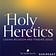 Holy Heretics 