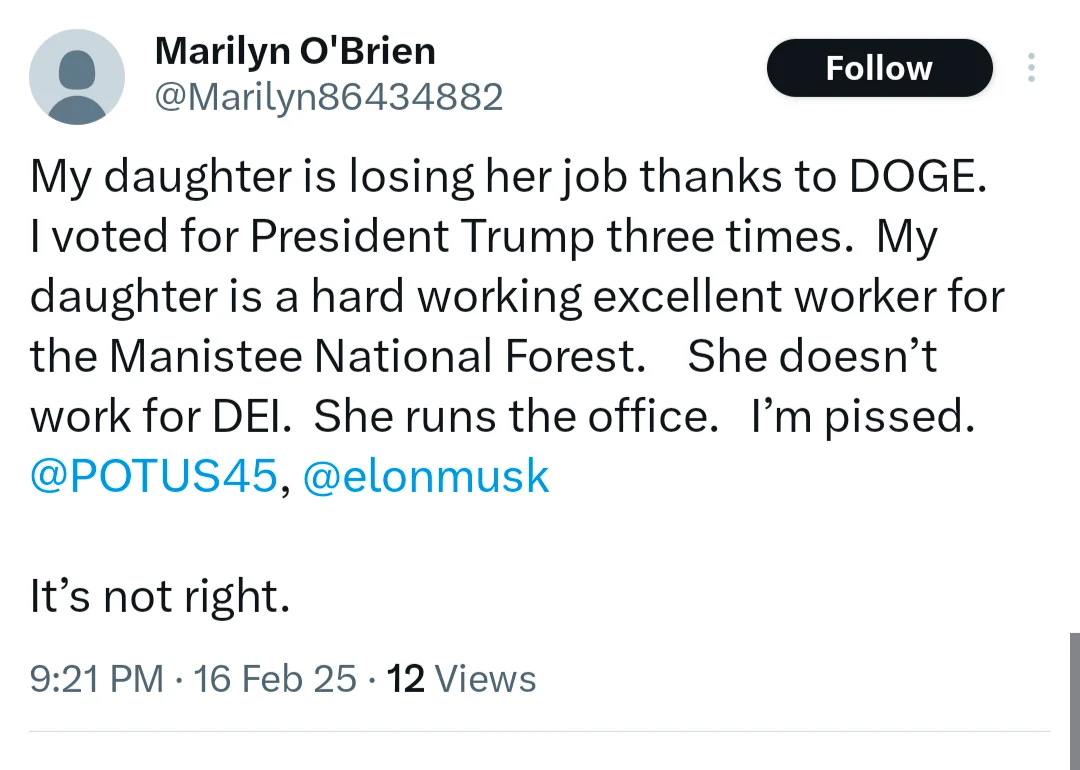My daughter is losing her job thanks to DOGE. I voted for President Trump three times. My daughter is a hard working excellent worker for the Manistee National Forest. She doesn't work for DEl. She runs the office. I'm pissed. @POTUS45, @elonmusk It's not right.