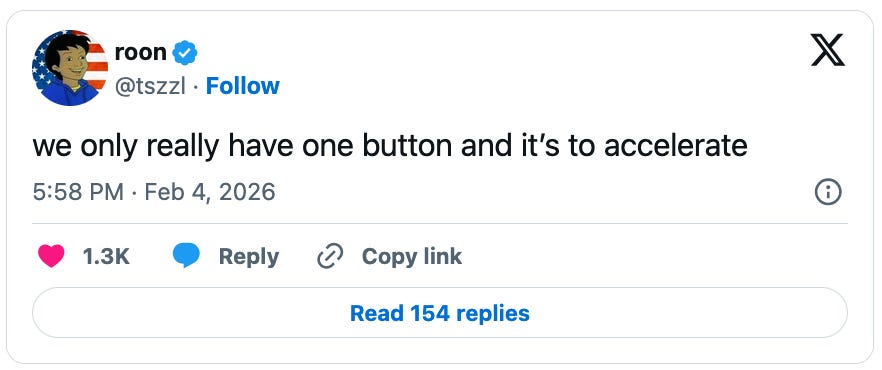 February 4, 2026 tweet by Roon reading, "we only really have one button and it’s to accelerate"