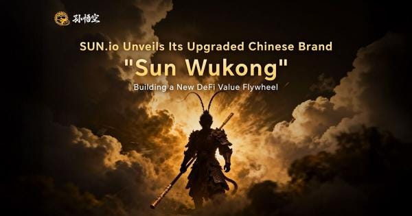 The Legend Reimagined: SUN.io’s “Sun Wukong” Chinese Rebrand Powers a New DeFi Value Flywheel The Legend Reimagined: SUN.io’s “Sun Wukong” Chinese Rebrand Powers a New DeFi Value Flywheel
