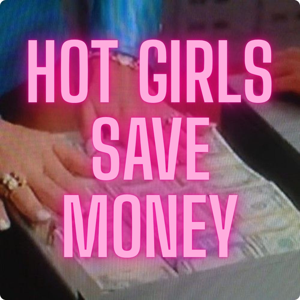 Hot Girls Save Money