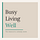 Busy Living Well